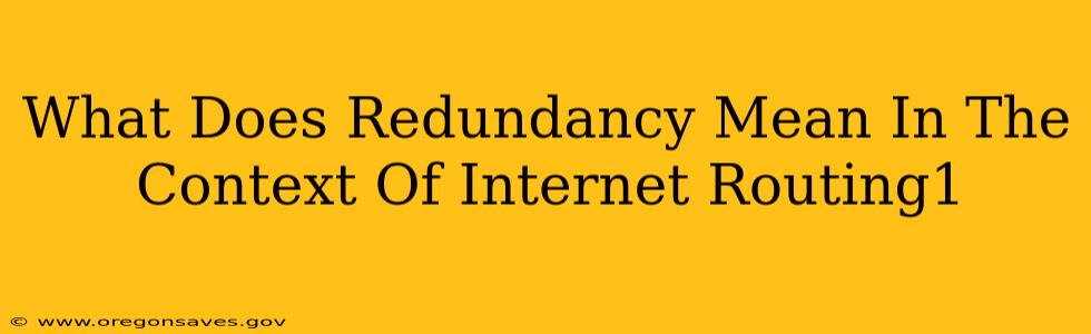 What Does Redundancy Mean In The Context Of Internet Routing1