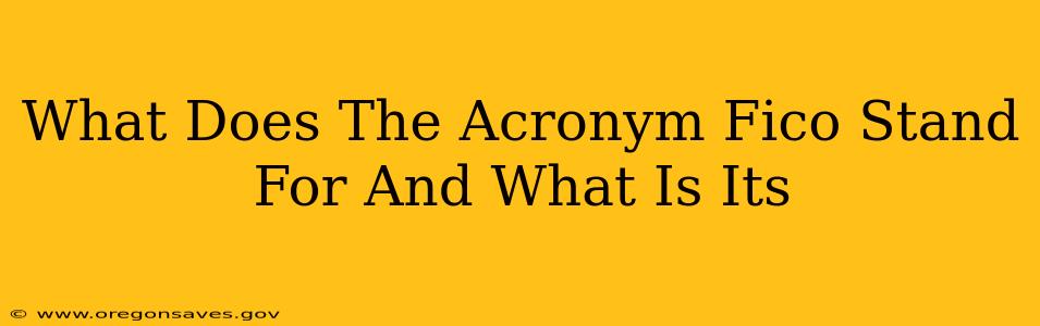 What Does The Acronym Fico Stand For And What Is Its