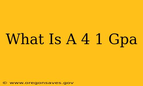What Is A 4 1 Gpa
