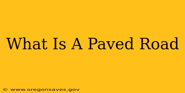 What Is A Paved Road