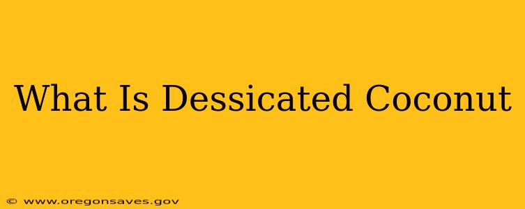 What Is Dessicated Coconut