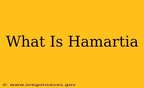 What Is Hamartia