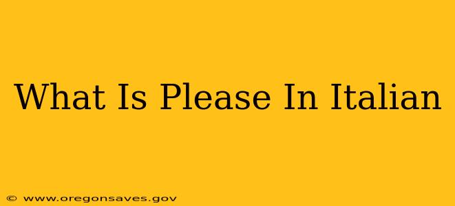 What Is Please In Italian