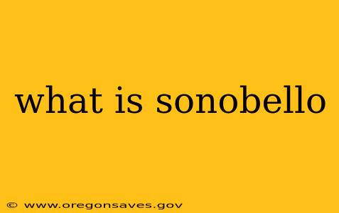 what is sonobello