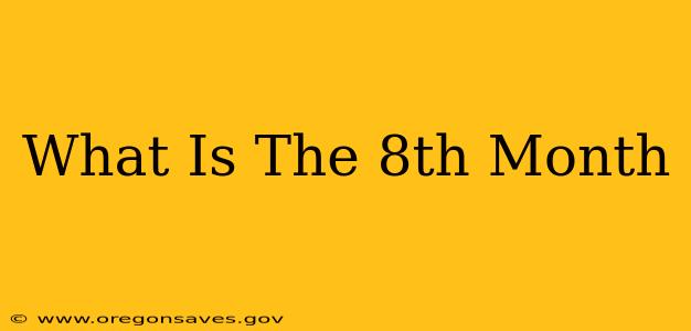 What Is The 8th Month