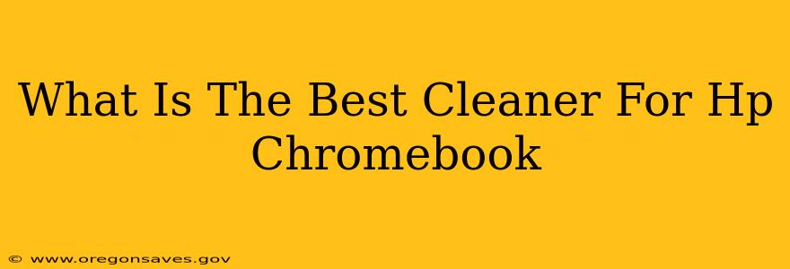 What Is The Best Cleaner For Hp Chromebook