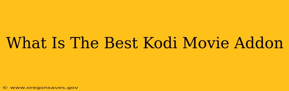 What Is The Best Kodi Movie Addon