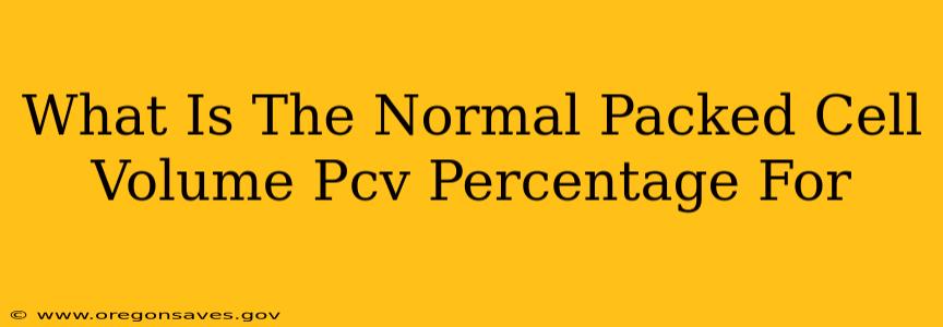 What Is The Normal Packed Cell Volume Pcv Percentage For