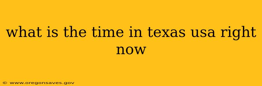 what is the time in texas usa right now