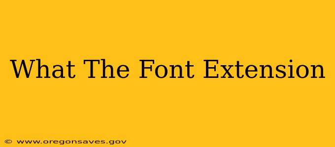 What The Font Extension
