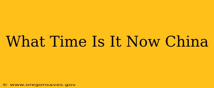 What Time Is It Now China