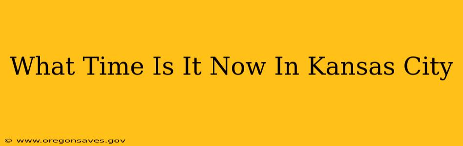 What Time Is It Now In Kansas City