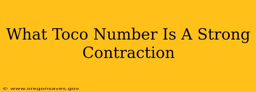 What Toco Number Is A Strong Contraction