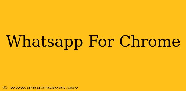 Whatsapp For Chrome