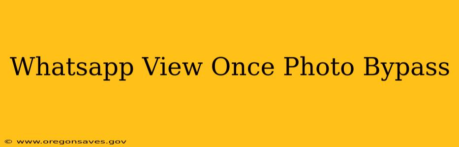 Whatsapp View Once Photo Bypass