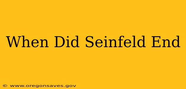 When Did Seinfeld End