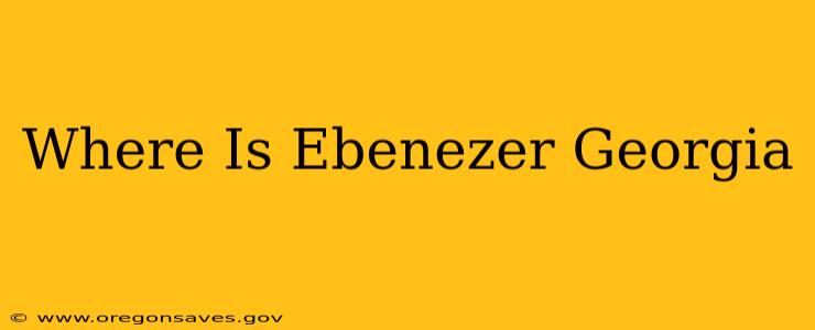 Where Is Ebenezer Georgia