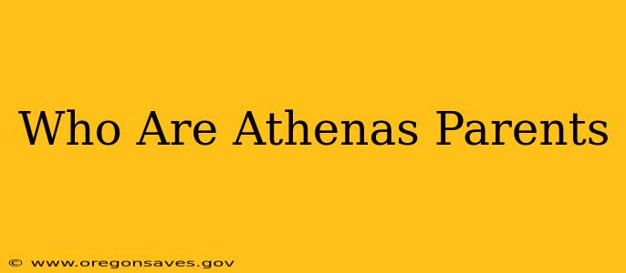Who Are Athenas Parents
