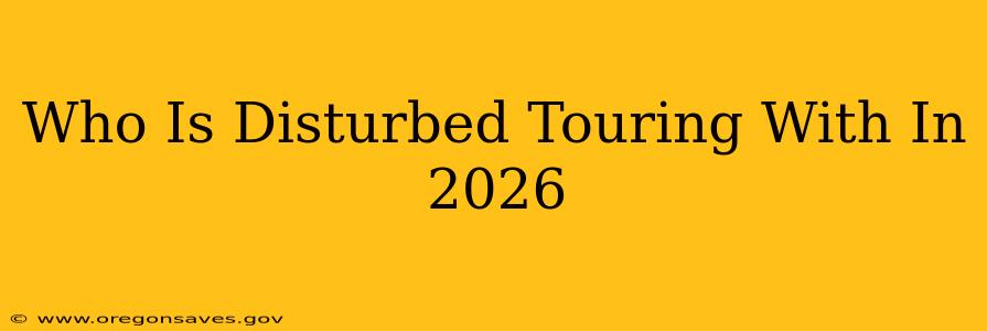 Who Is Disturbed Touring With In 2026