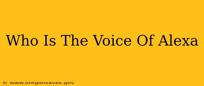 Who Is The Voice Of Alexa