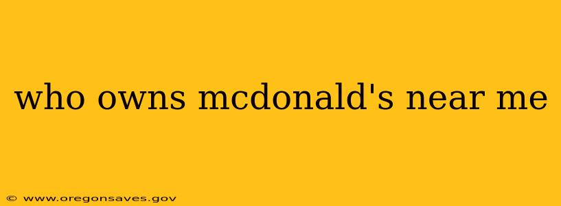 who owns mcdonald's near me