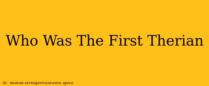 Who Was The First Therian