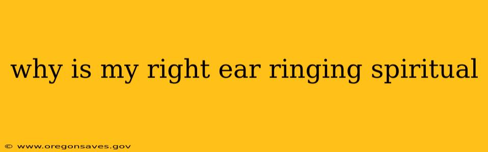 why is my right ear ringing spiritual