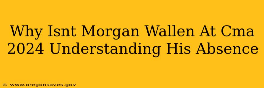 Why Isnt Morgan Wallen At Cma 2024 Understanding His Absence