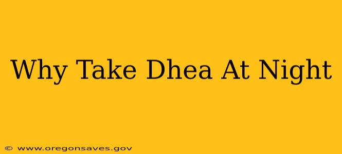 Why Take Dhea At Night