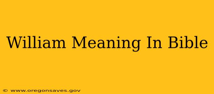 William Meaning In Bible