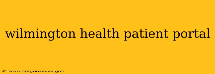 wilmington health patient portal