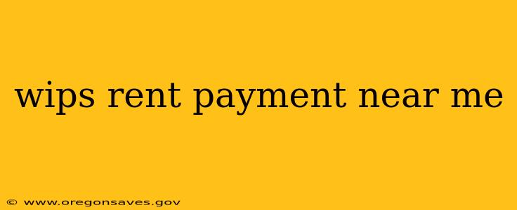 wips rent payment near me