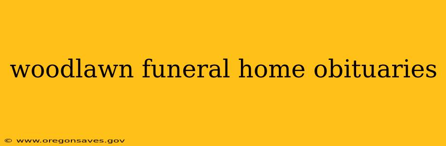 woodlawn funeral home obituaries