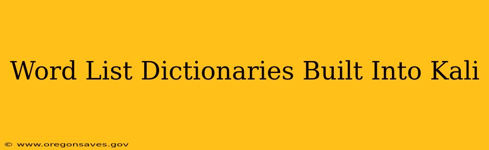 Word List Dictionaries Built Into Kali