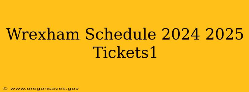 Wrexham Schedule 2024 2025 Tickets1