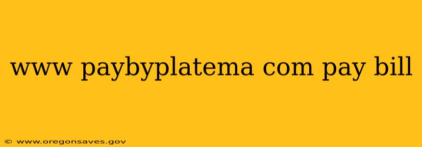 www paybyplatema com pay bill
