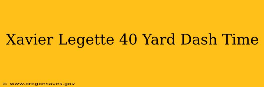 Xavier Legette 40 Yard Dash Time