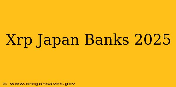 Xrp Japan Banks 2025