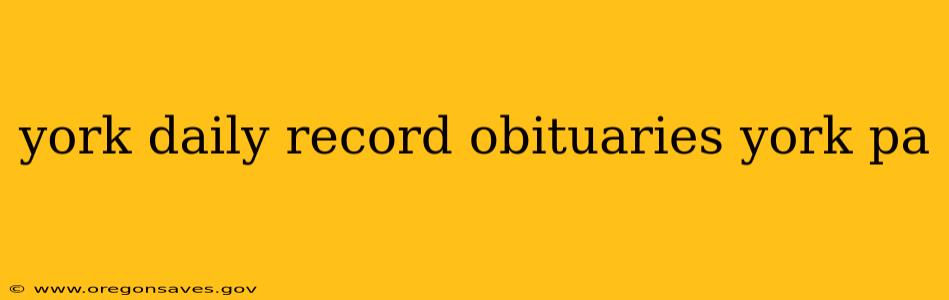 york daily record obituaries york pa