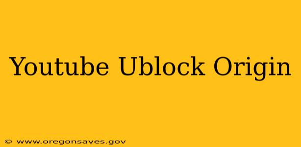 Youtube Ublock Origin