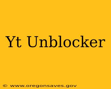 Yt Unblocker